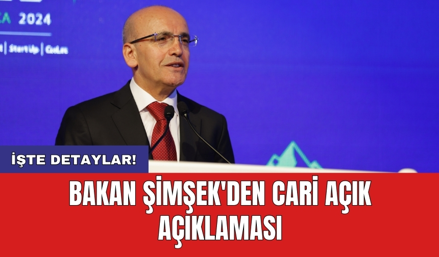 Bakan Şimşek'den cari açık açıklaması