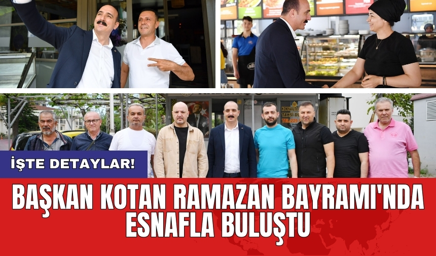 Başkan Kotan Ramazan Bayramı'nda esnafla buluştu