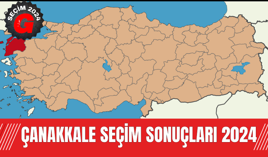 Çanakkale Seçim Sonuçları 2024