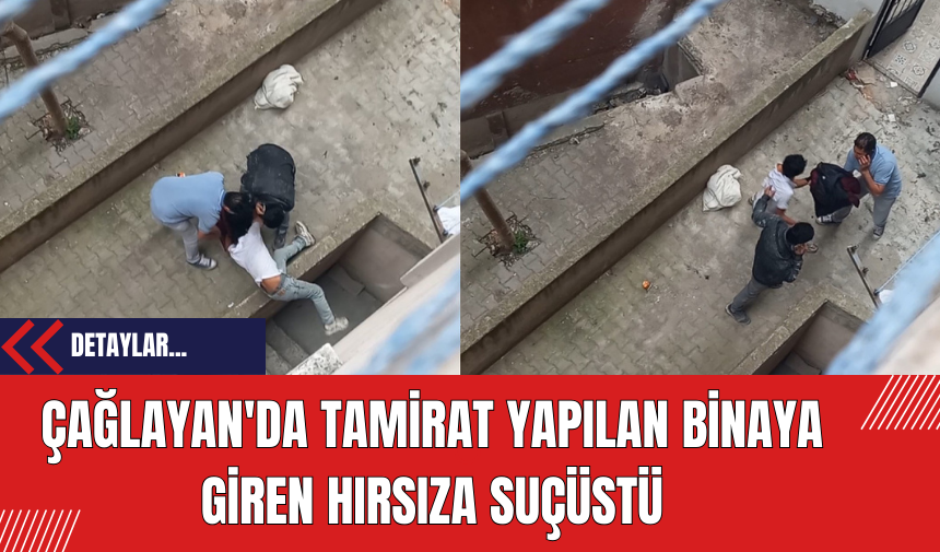 Çağlayan'da Tamirat Yapılan Binaya Giren Hırsıza Suçüstü