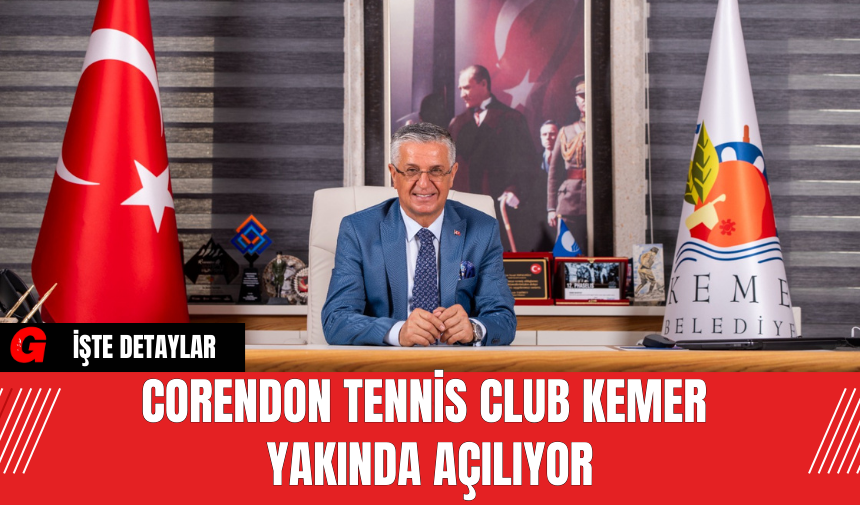 Corendon Tennis Club Kemer Yakında Açılıyor