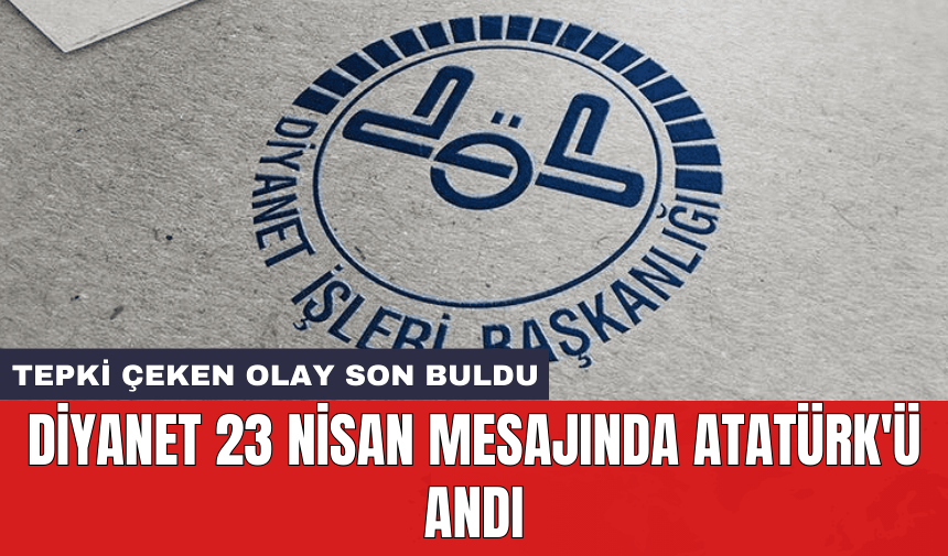 Diyanet 23 Nisan mesajında Atatürk'ü andı