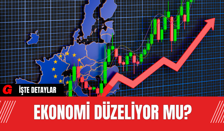 Ekonomi Düzeliyor Mu?