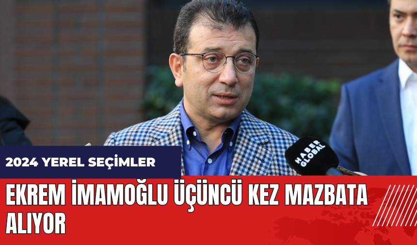 Ekrem İmamoğlu üçüncü kez mazbata alıyor