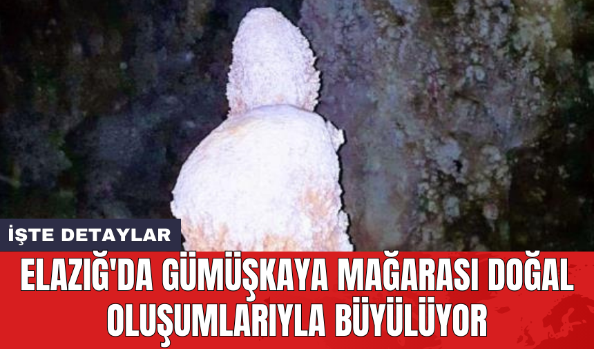 Elazığ'da Gümüşkaya Mağarası doğal oluşumlarıyla büyülüyor