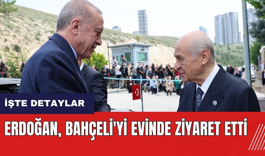 Erdoğan, Bahçeli'yi evinde ziyaret etti