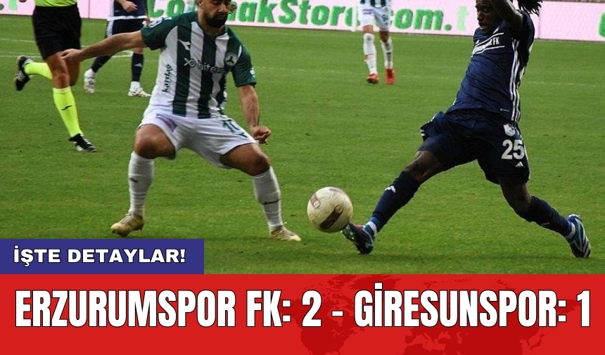 Erzurumspor FK: 2 - Giresunspor: 1