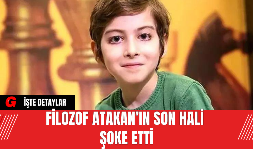 Filozof Atakan’ın Son Hali Şoke Etti