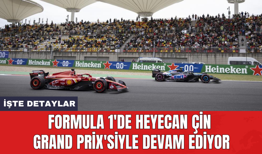 Formula 1'de heyecan Çin Grand Prix'siyle devam ediyor