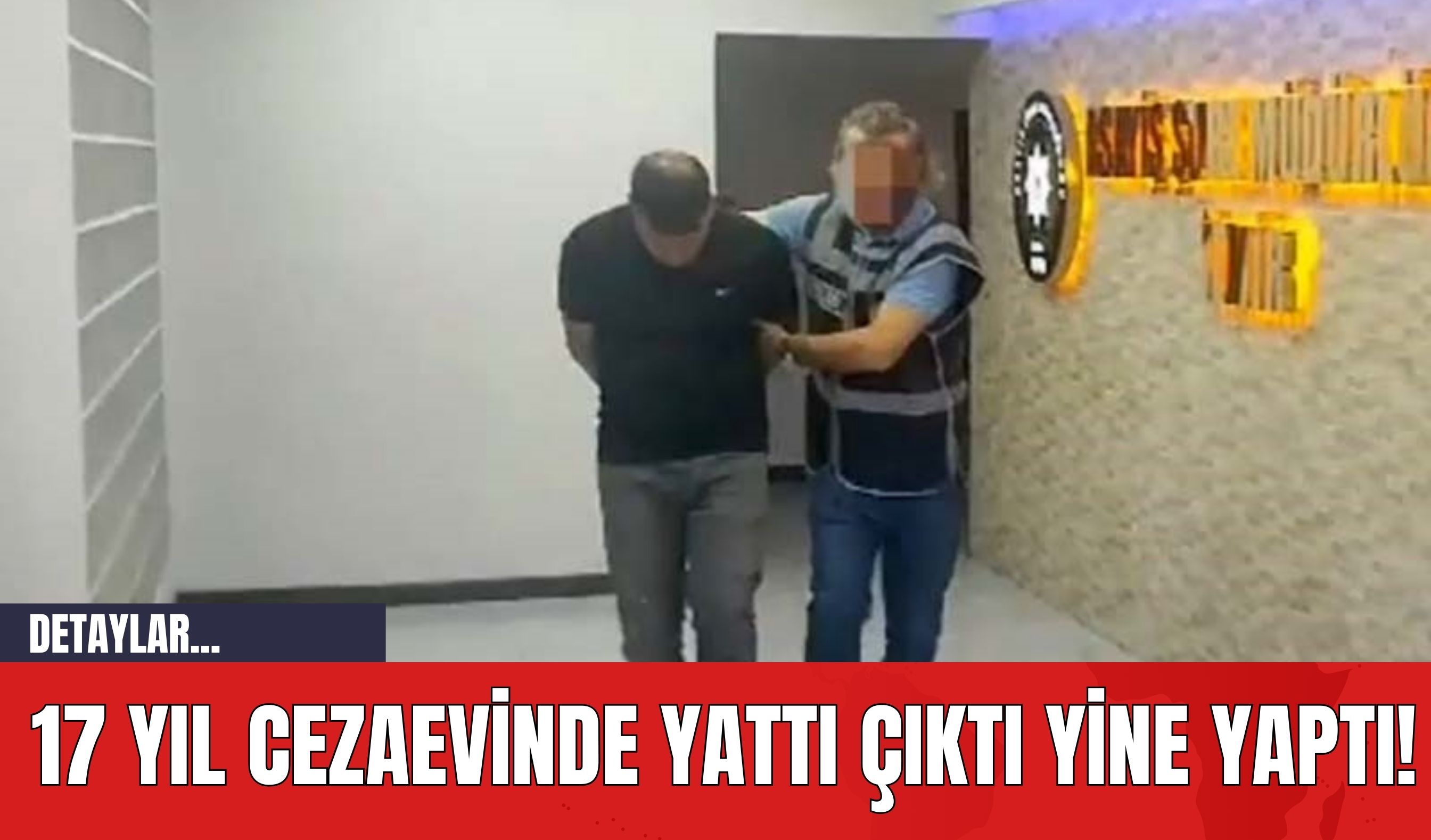 17 Yıl Cezaevinde Yattı Çıktı Yine Yaptı!