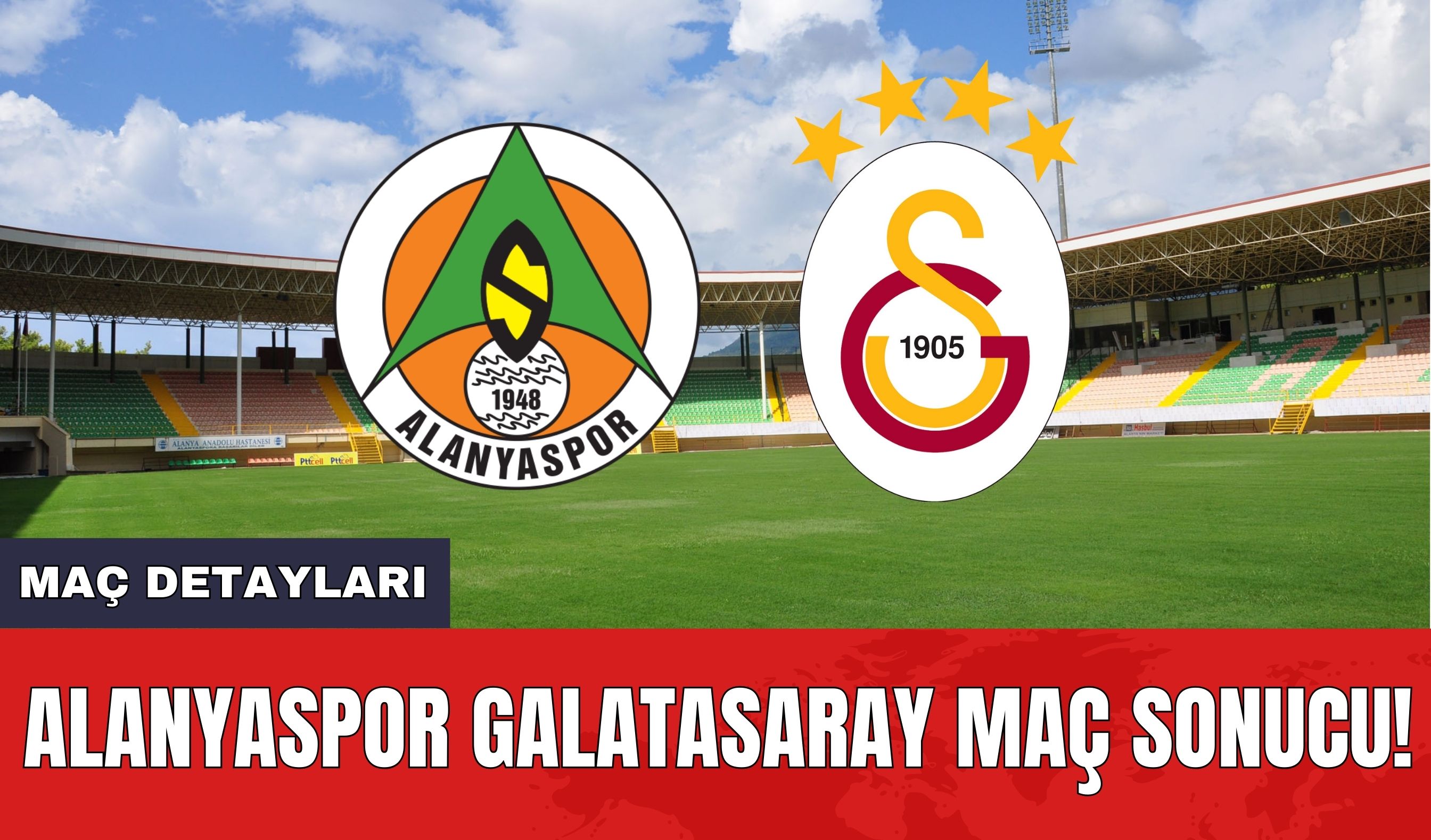 Alanyaspor Galatasaray Maç Sonucu!