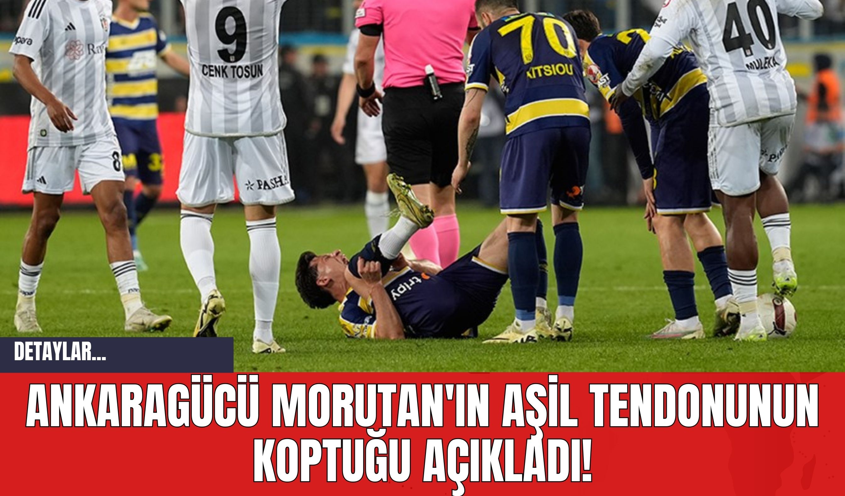 Ankaragücü Morutan'ın Aşil Tendonunun Koptuğu Açıkladı!