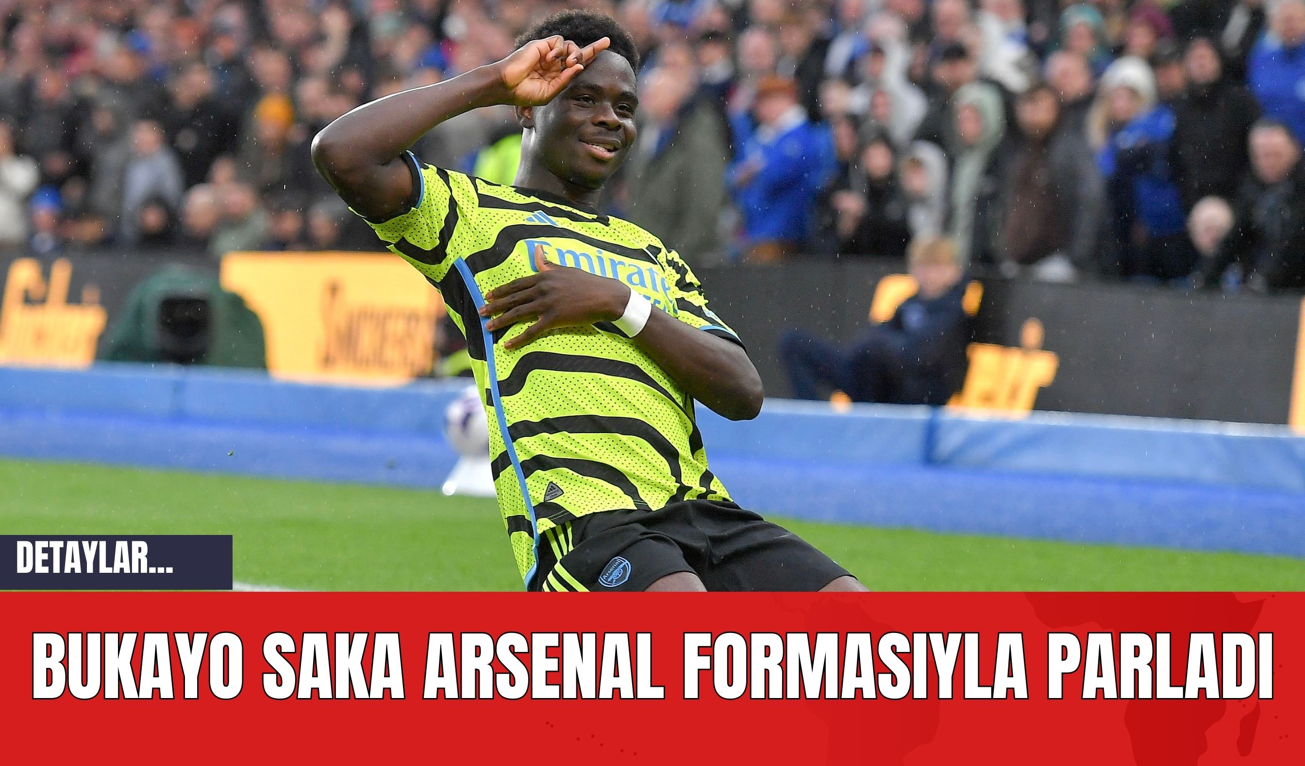 Bukayo Saka Arsenal Formasıyla Parlıyor