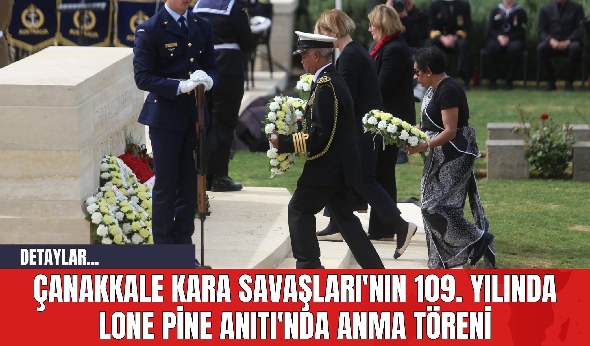 Çanakkale Kara Savaşları'nın 109. Yılında Lone Pine Anıtı'nda Anma Töreni