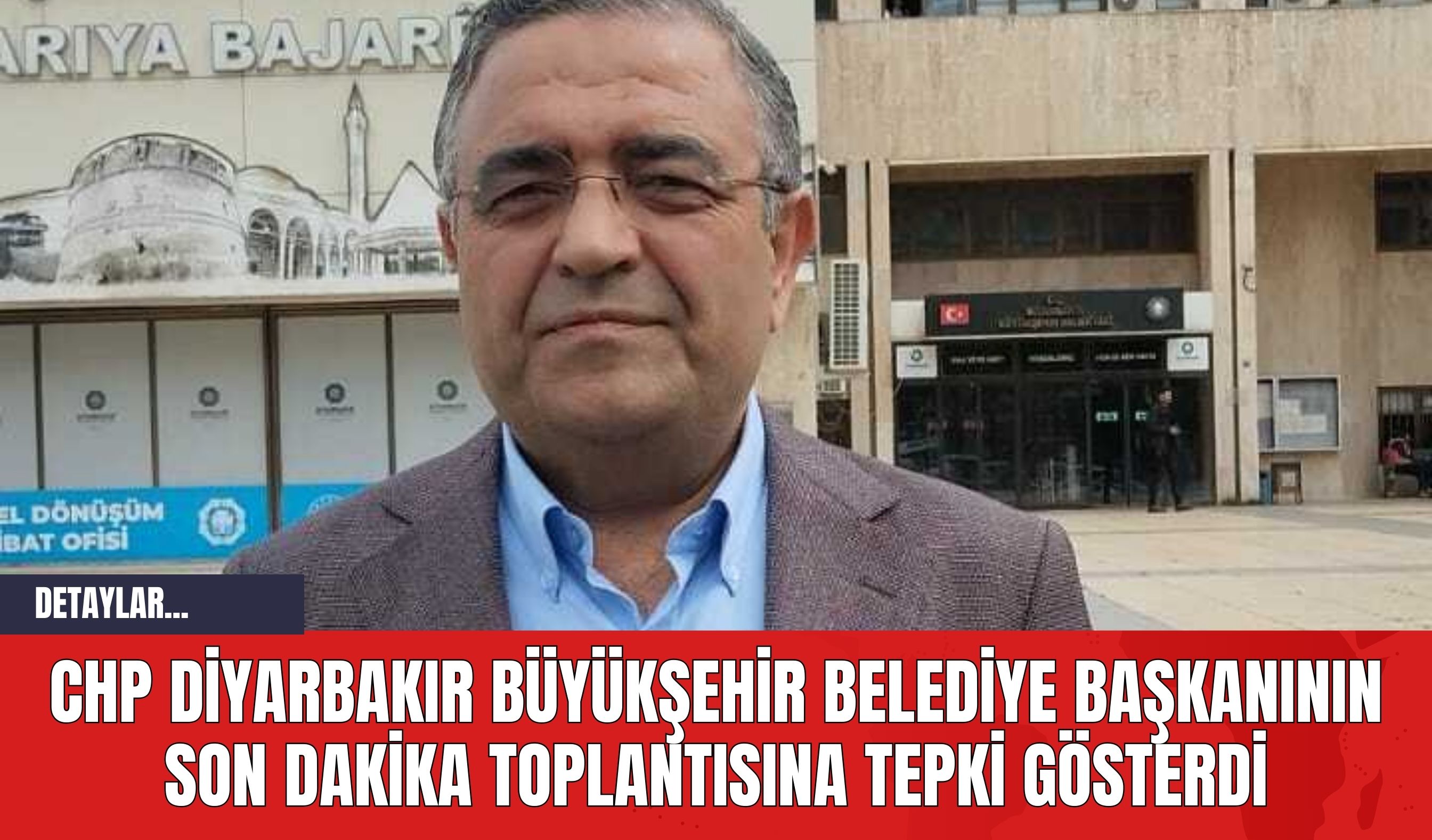 CHP Diyarbakır Büyükşehir Belediye Başkanının Son Dakika Toplantısına Tepki Gösterdi