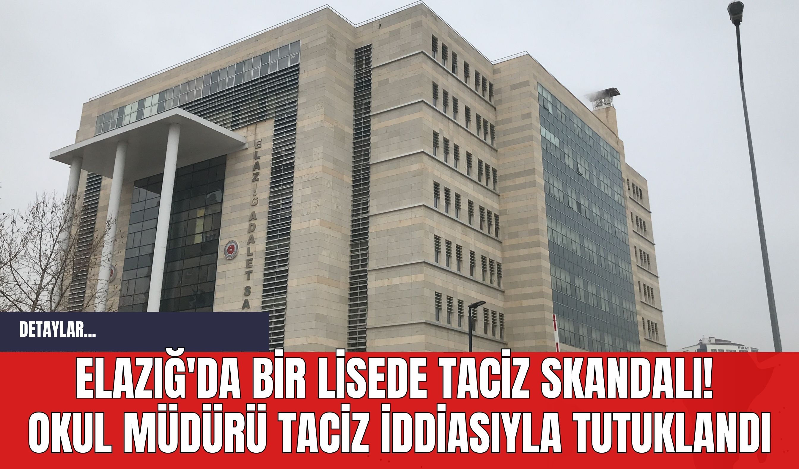 Elazığ'da Bir Lisede T*ciz Skandalı! Okul Müdürü T*ciz İddiasıyla Tutuklandı