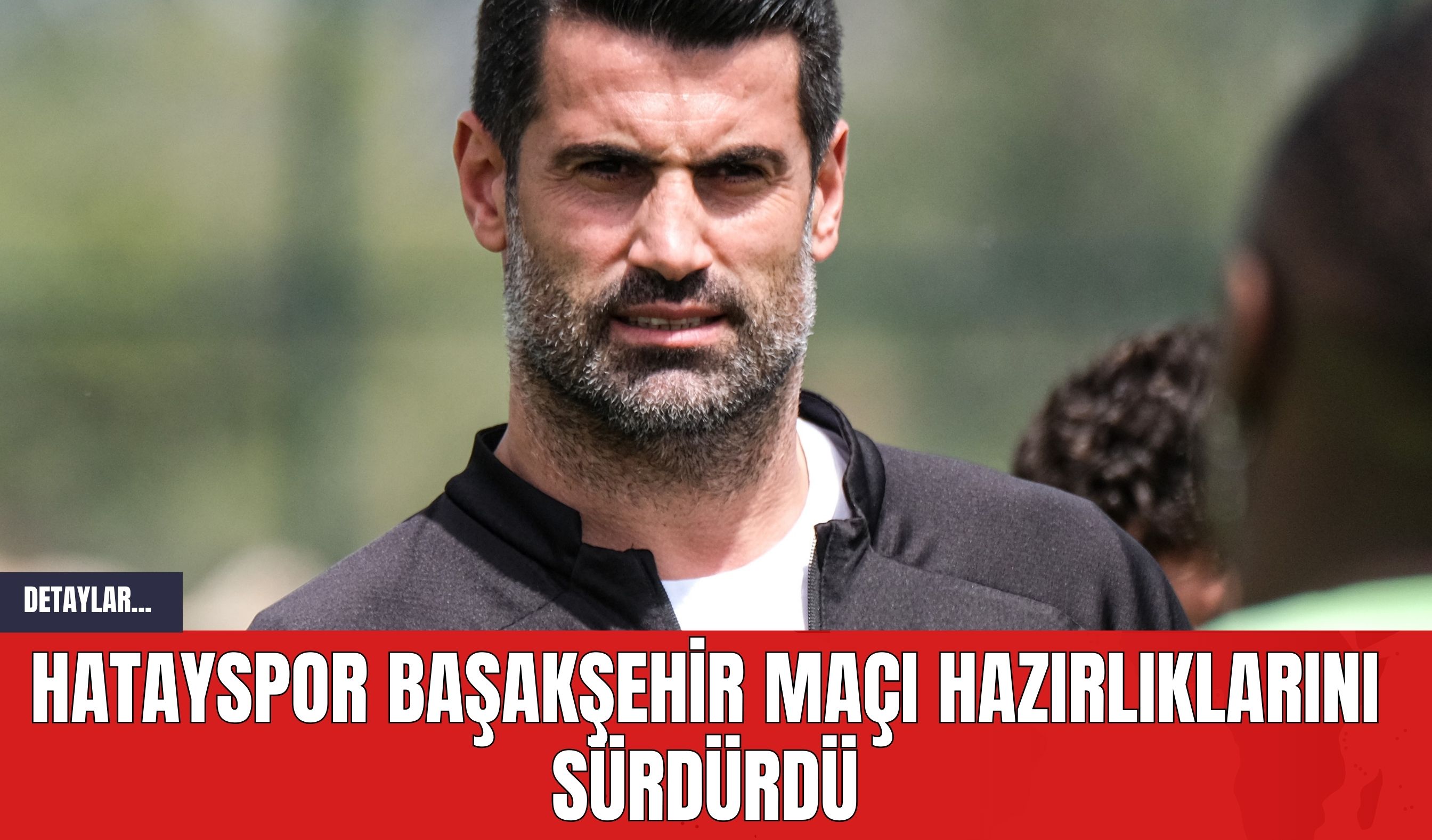 Hatayspor Başakşehir Maçı Hazırlıklarını Sürdürdü