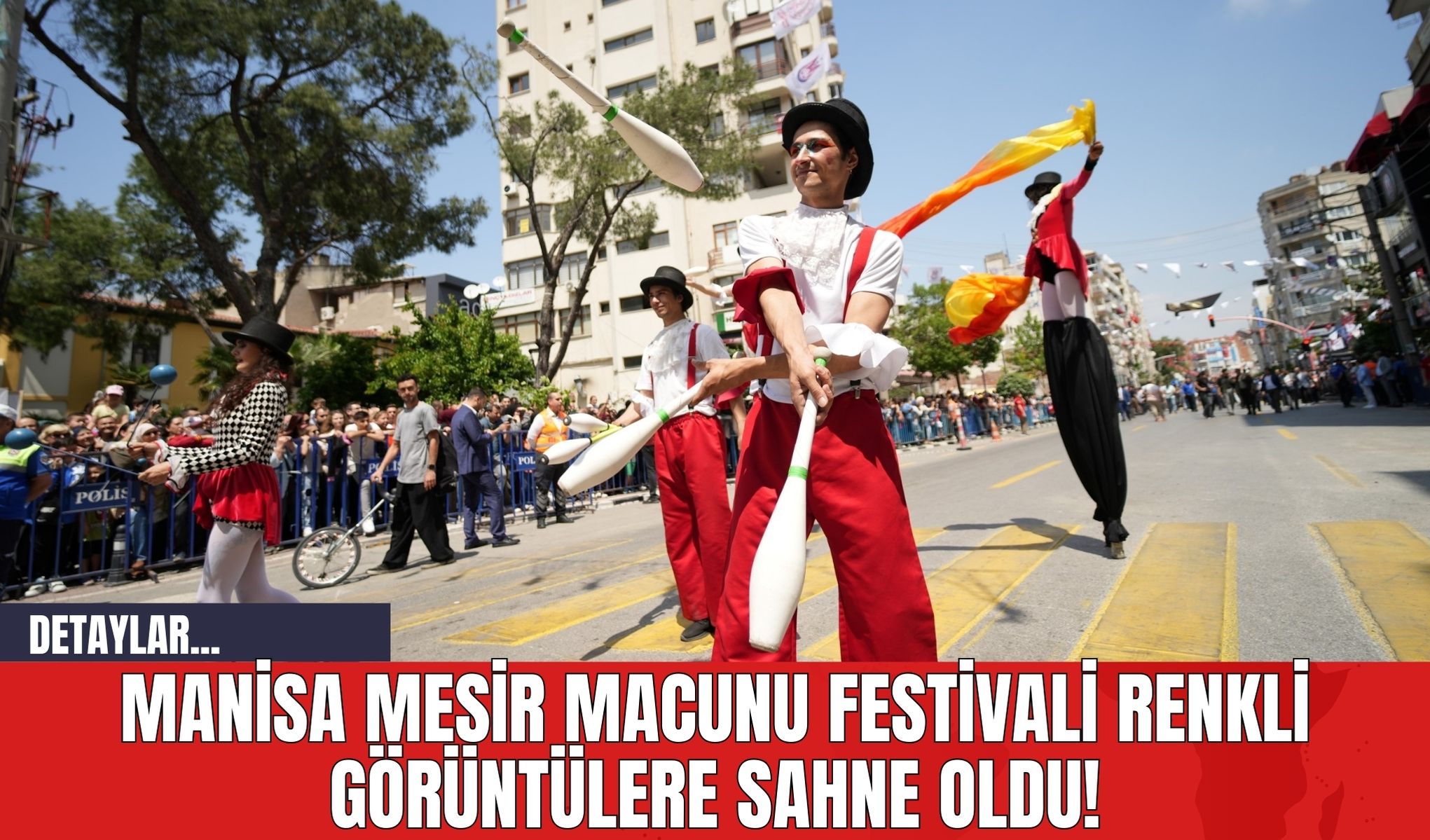 Manisa Mesir Macunu Festivali Renkli Görüntülere Sahne Oldu!