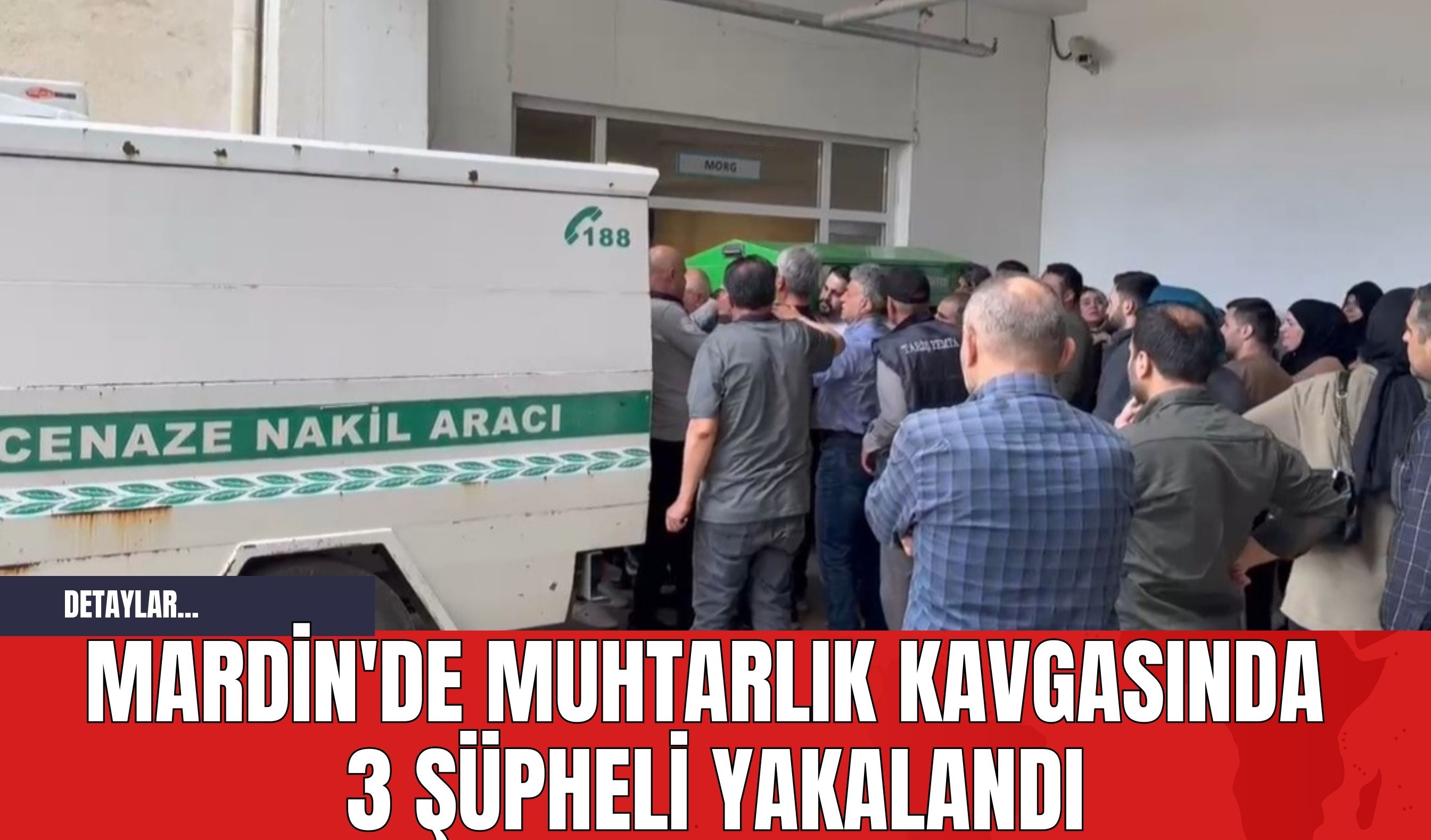 Mardin'de Muhtarlık Kavgasında 3 Şüpheli Yakalandı