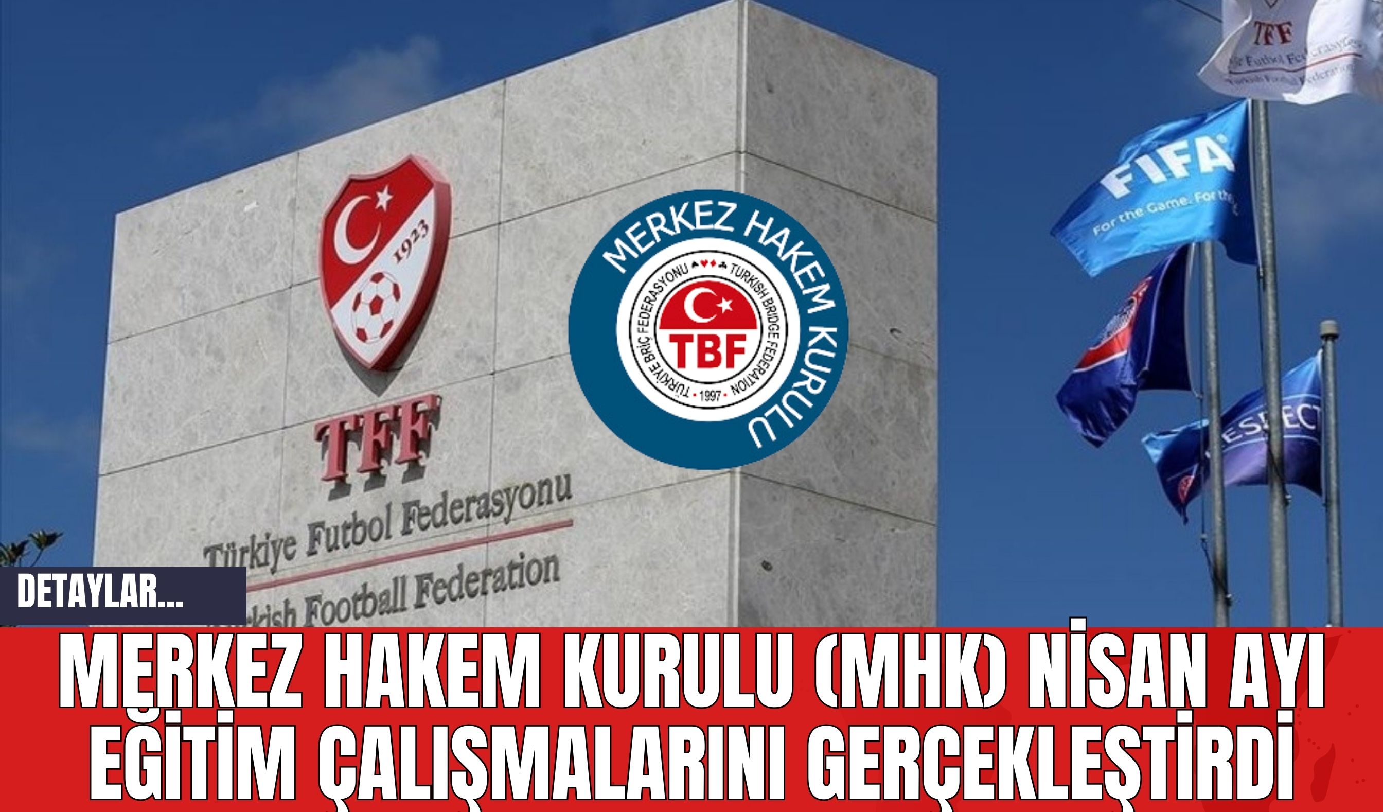 Merkez Hakem Kurulu (MHK) Nisan Ayı Eğitim Çalışmalarını Gerçekleştirdi