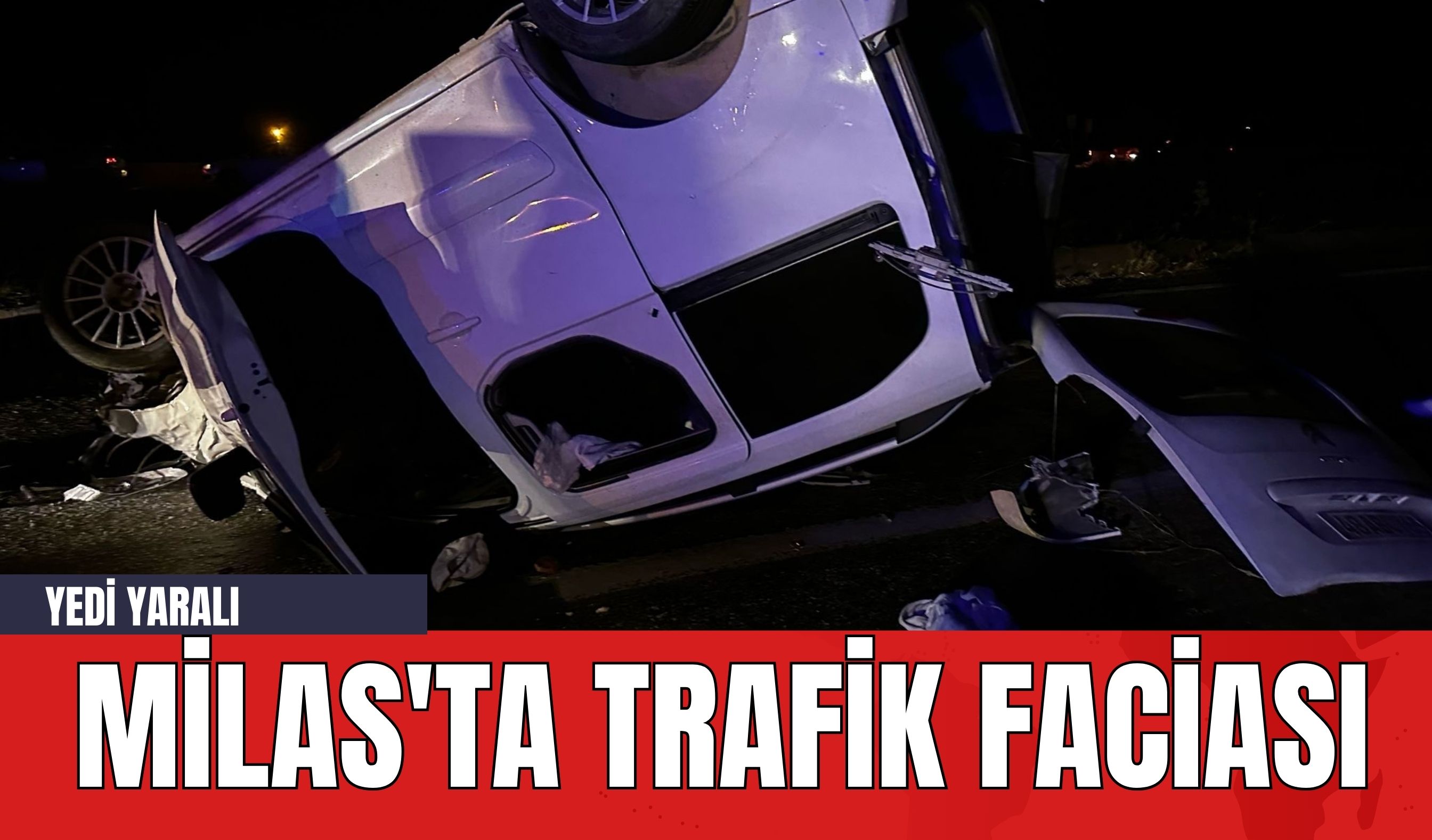 Milas'ta Trafik Faciası: Yedi Yaralı