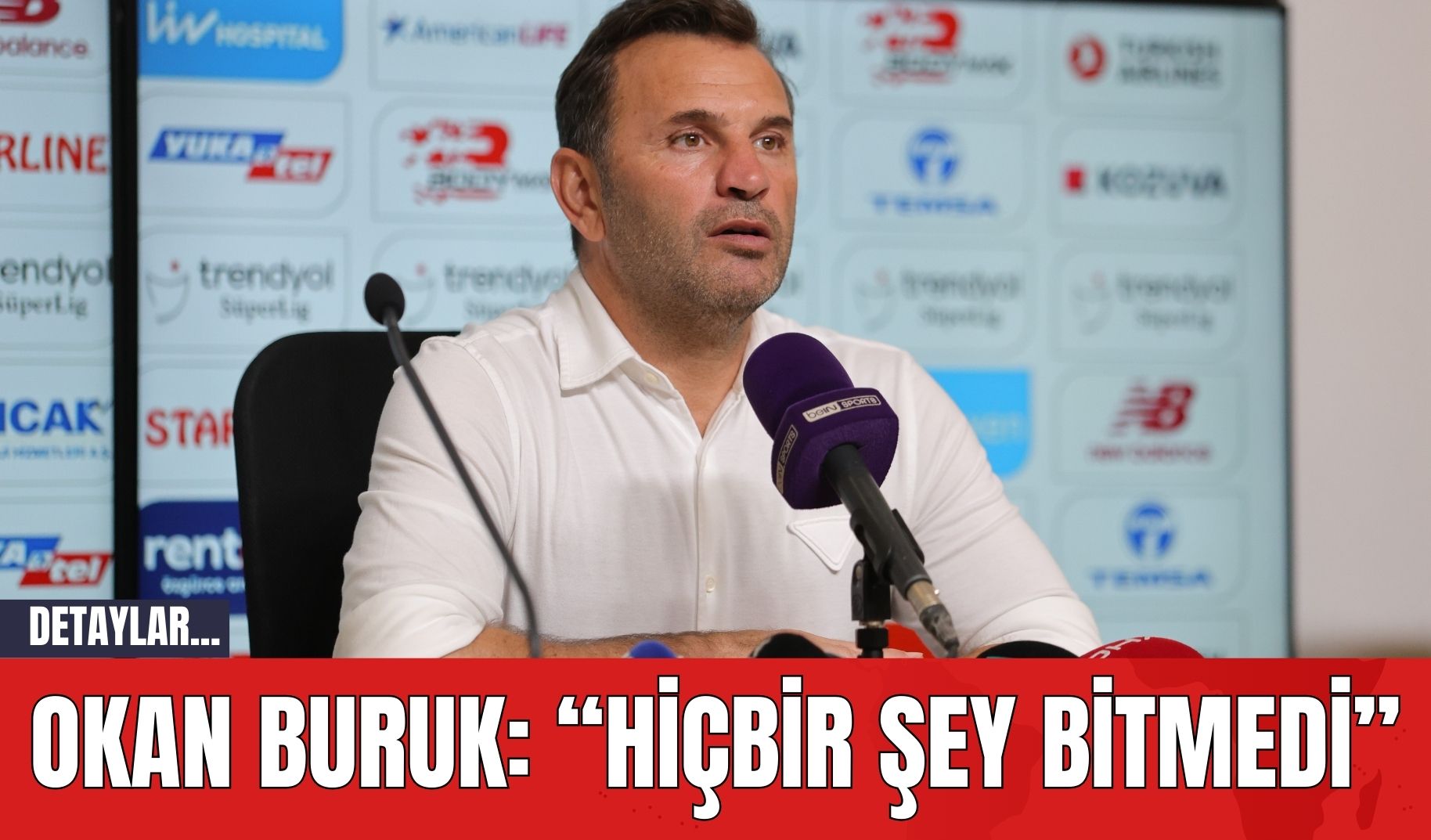 Okan Buruk: “Hiçbir şey bitmedi”