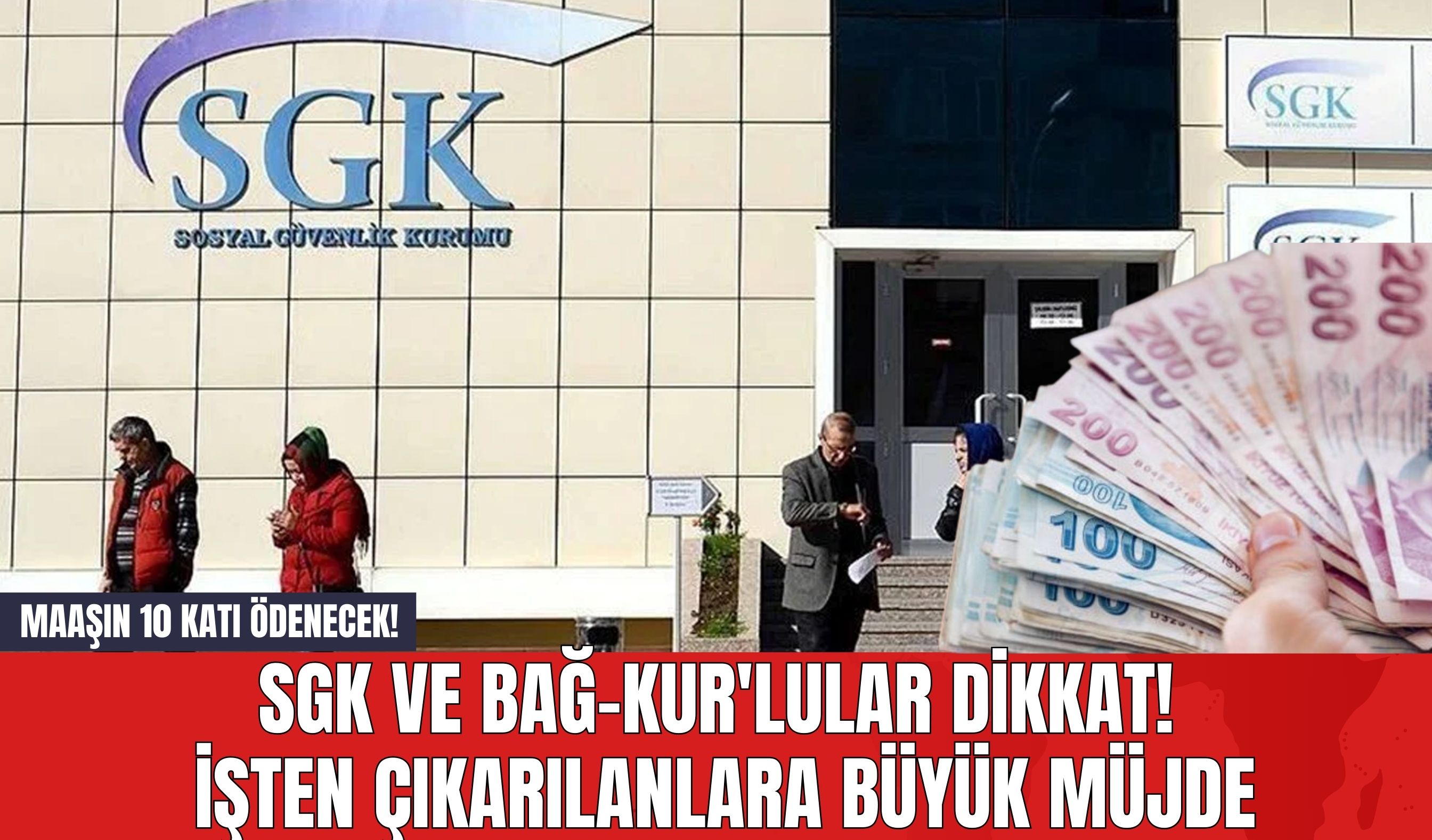 SGK ve Bağ-Kur'lular Dikkat! İşten Çıkarılanlara Büyük Müjde: Maaşın 10 Katı Ödenecek!