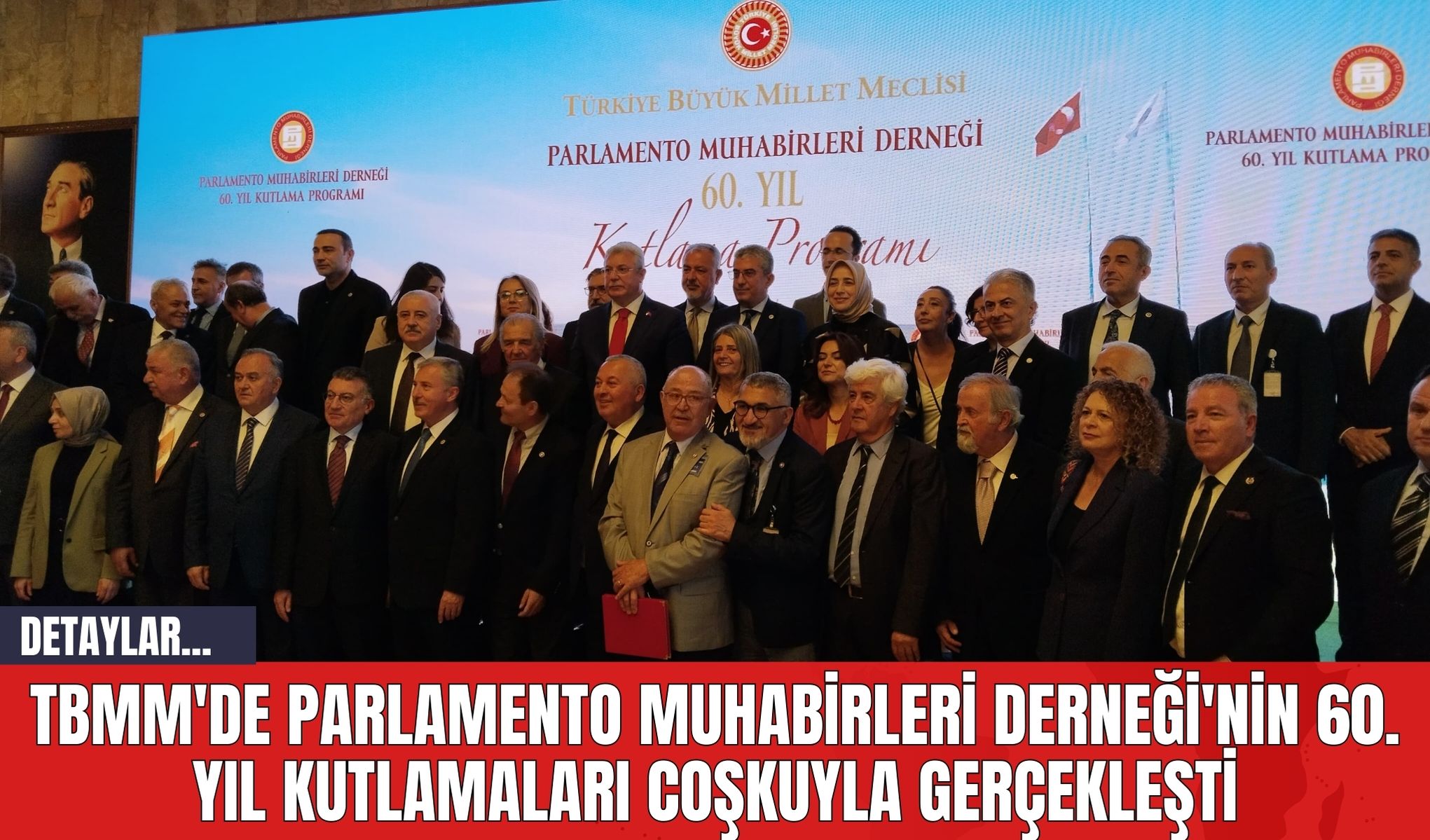 TBMM'de Parlamento Muhabirleri Derneği'nin 60. Yıl Kutlamaları Coşkuyla Gerçekleşti