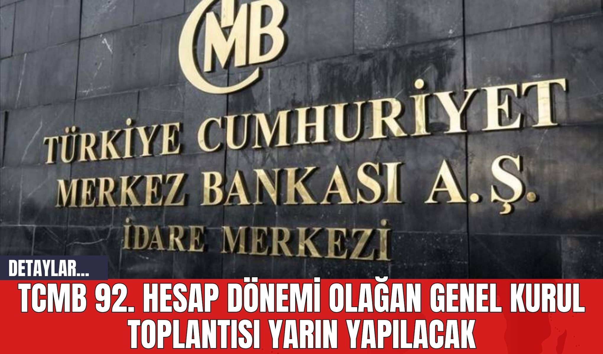 TCMB 92. Hesap Dönemi Olağan Genel Kurul Toplantısı Yarın Yapılacak