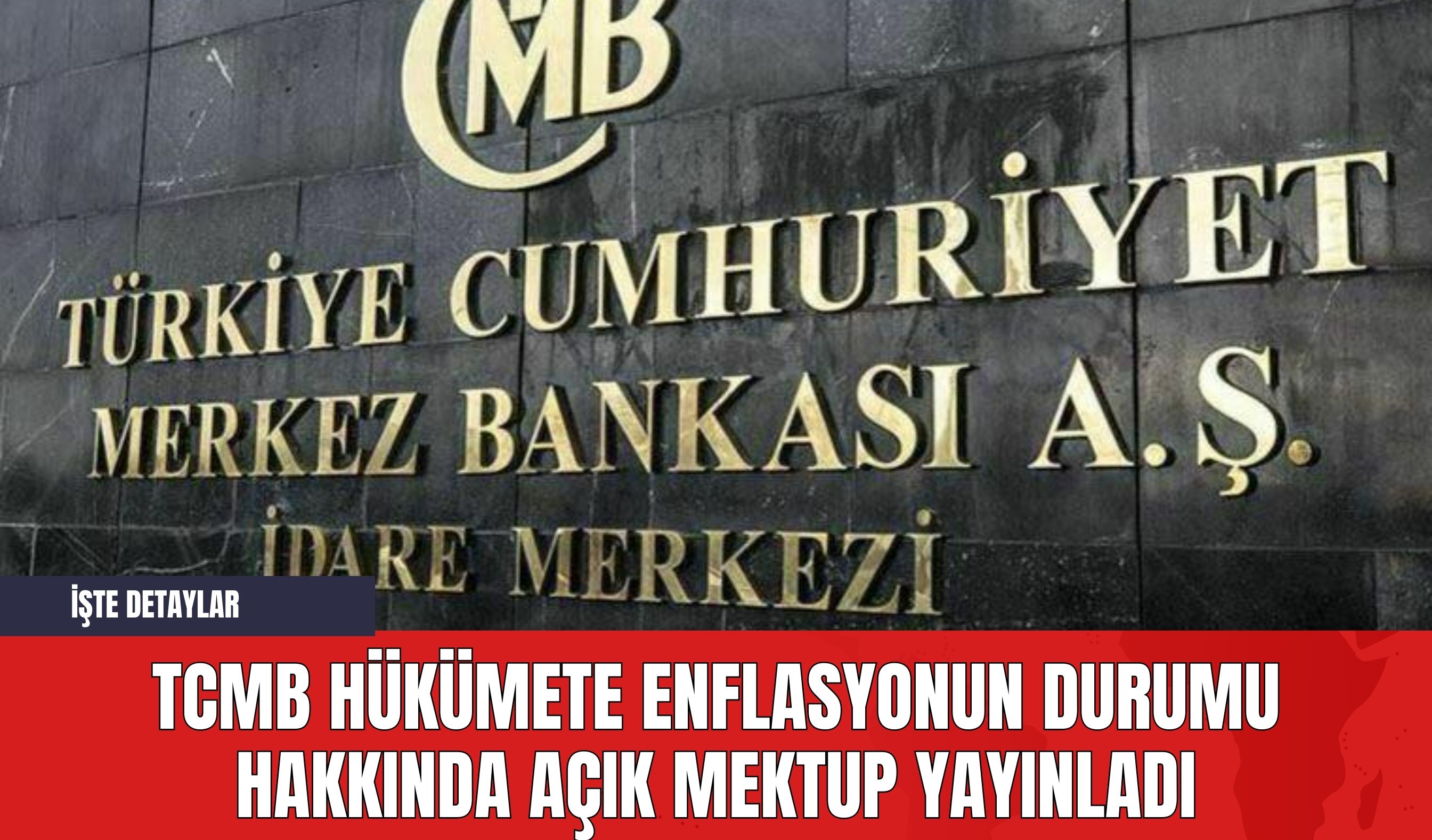 TCMB Hükümete Enflasyonun Durumu Hakkında Açık Mektup Yayınladı