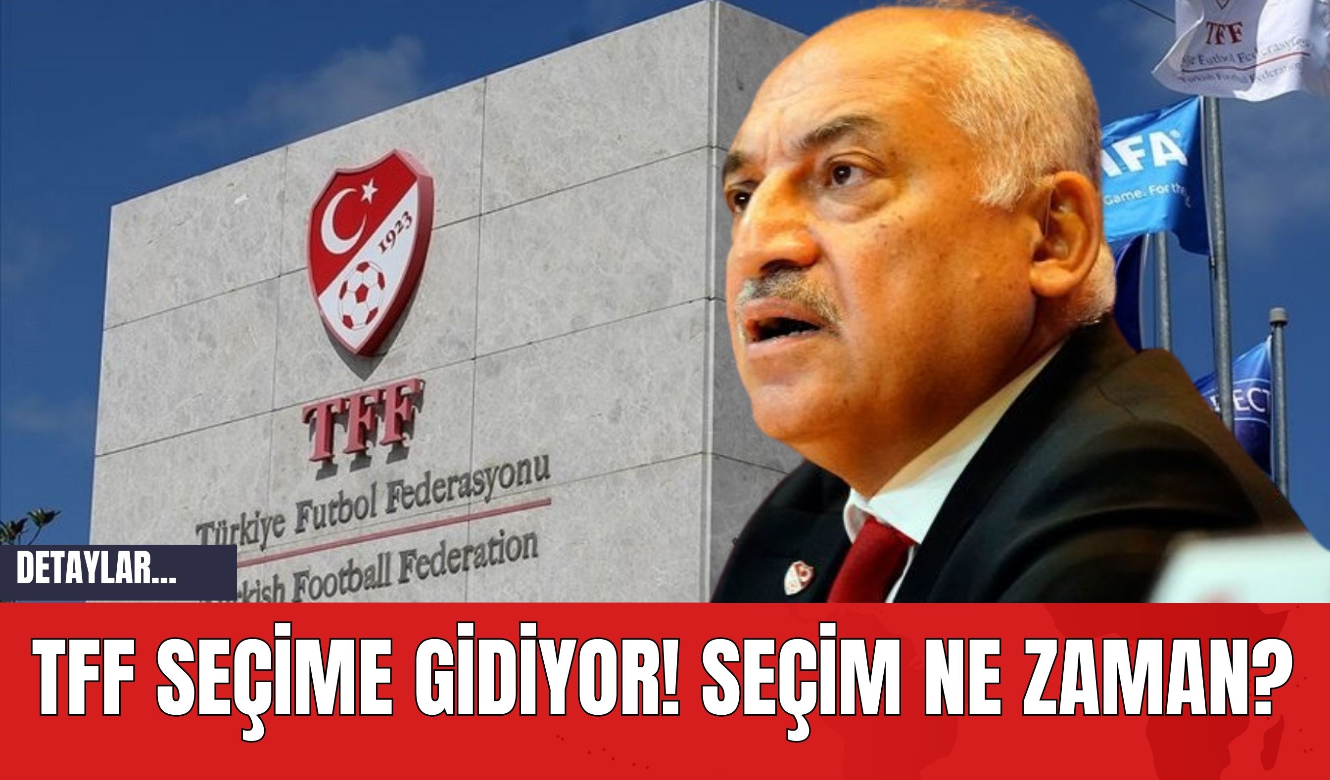 TFF Seçime Gidiyor! Seçim Ne Zaman?