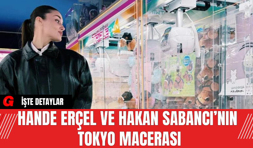 Hande Erçel ve Hakan Sabancı’nın Tokyo Macerası