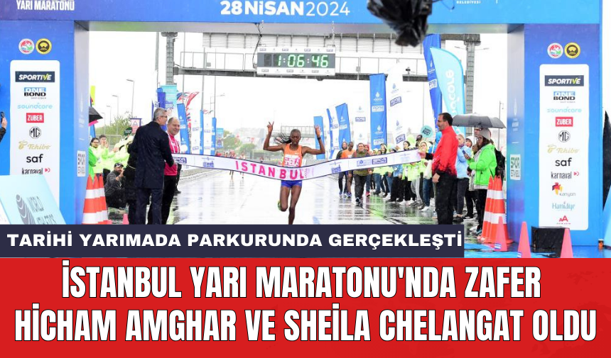 İstanbul Yarı Maratonu'nda zafer Hicham Amghar ve Sheila Chelangat oldu