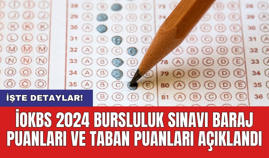 İOKBS 2024 bursluluk sınavı baraj puanları ve taban puanları açıklandı