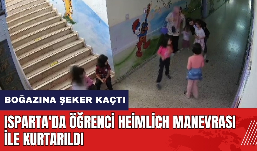 Isparta'da öğrenci Heimlich manevrası ile kurtarıldı