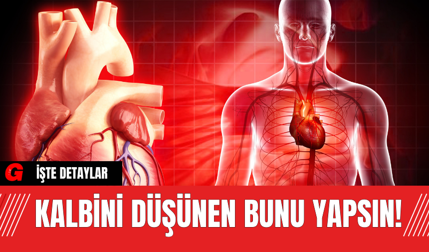 Kalbini Düşünen Bunu Yapsın!