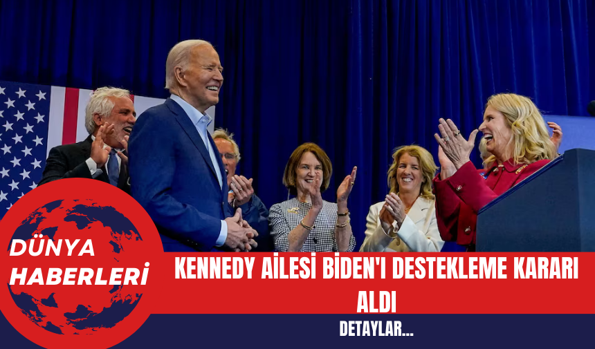 Kennedy Ailesi Biden'ı Destekleme Kararı Aldı