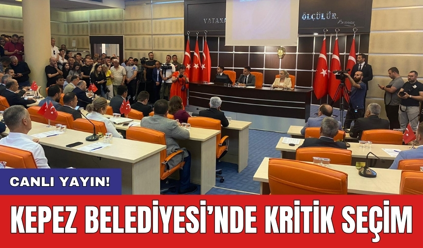 Kepez Belediyesi’nde kritik seçim