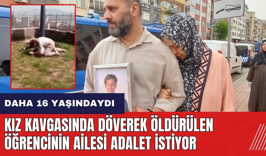 Kız kavgasında döverek öldür*len öğrencinin ailesi adalet istiyor