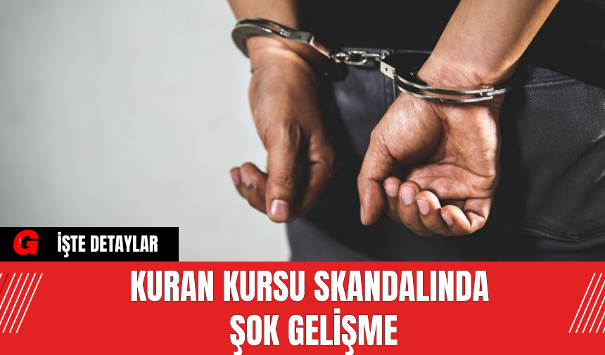 Kuran Kursu Skandalında Şok Gelişme