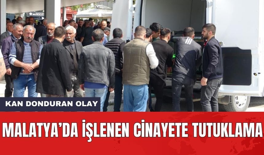 Malatya'da Kan Donduran Olaya Tutuklama