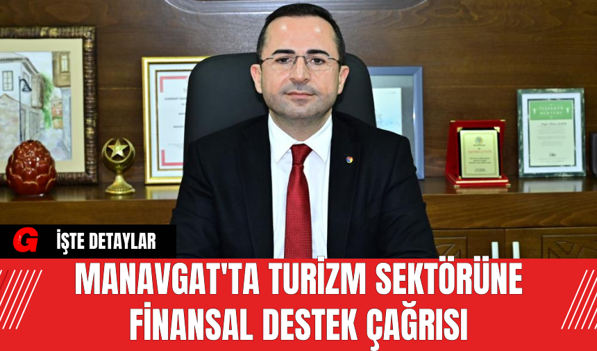 Manavgat'ta Turizm Sektörüne Finansal Destek Çağrısı