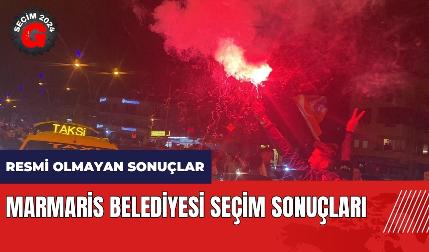 Marmaris seçim sonuçları 2024