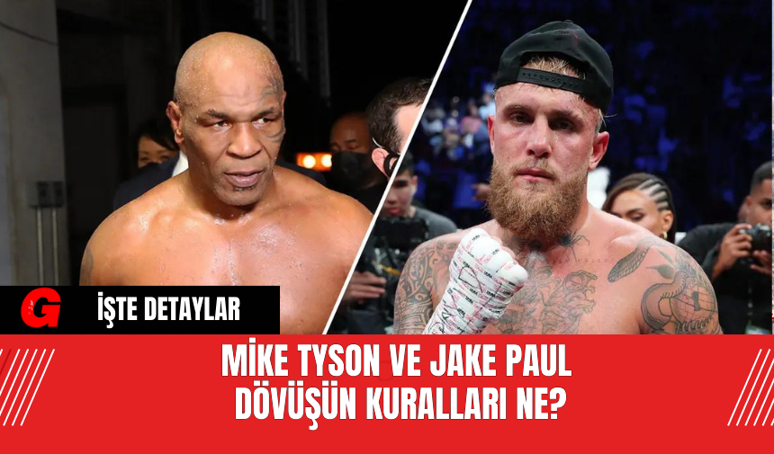 Mike Tyson ve Jake Paul Dövüşün Kuralları Ne?