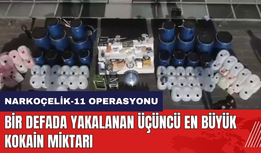 Narkoçelik-11 Operasyonu: Bir defada yakalanan üçüncü en büyük kokain miktarı