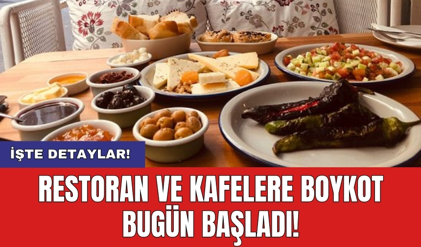 Restoran ve kafelere boykot bugün başladı!