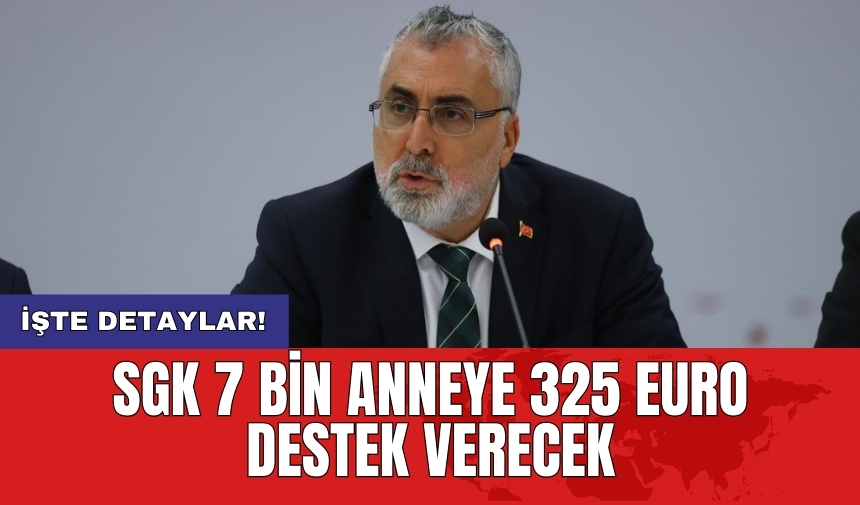 SGK 7 bin anneye 325 euro destek verecek