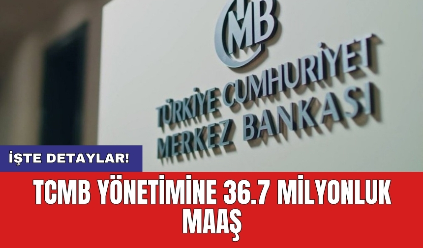 TCMB yönetimine 36.7 milyonluk maaş