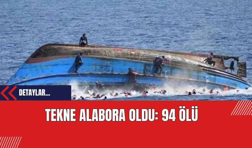 Tekne alabora oldu: 94 ölü