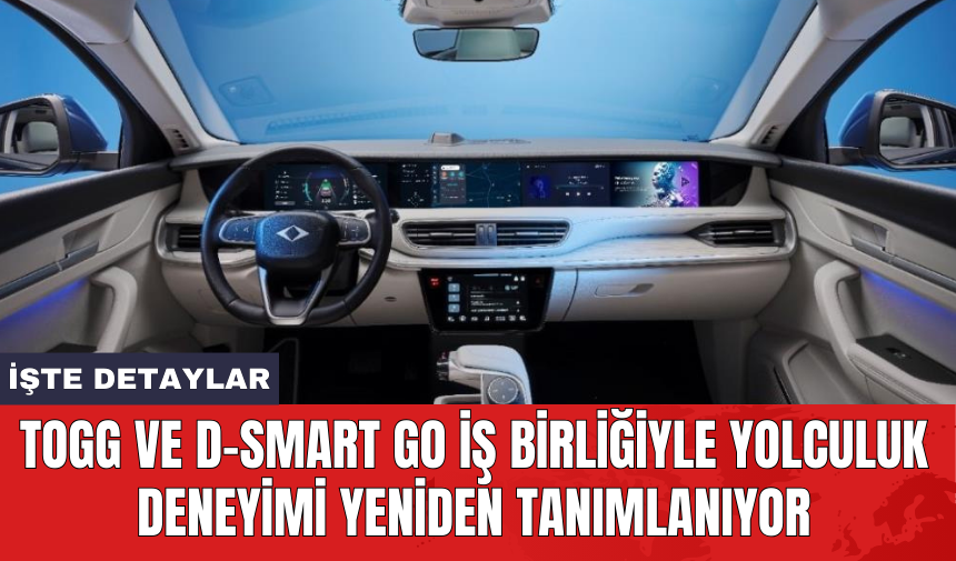 Togg ve D-Smart GO iş birliğiyle yolculuk deneyimi yeniden tanımlanıyor